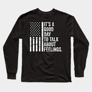 Its A Good Day To Talk About Feelings v6 Long Sleeve T-Shirt